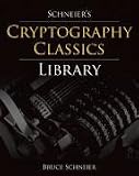 Schneier's Cryptography Classics Library: Applied Cryptography, Secrets and Lies, and Practical Cryptography
