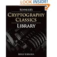 Schneier's Cryptography Classics Library: Applied Cryptography, Secrets and Lies, and...