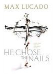 He Chose The Nails