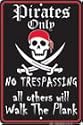 Pirates Only No Trespassing All Others Will Walk The Plank