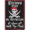 Pirates Only No Trespassing All Others Will Walk the Plank