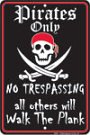 Pirates Only No Trespassing All Others Will Walk the Plank