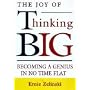 The Joy of Thinking Big: Becoming a Genius in No Time Flat