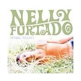 Whoa, Nelly! ~ Nelly Furtado