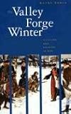 The Valley Forge Winter: Civilians And Soldiers In War