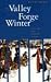 Search : The Valley Forge Winter: Civilians And Soldiers In War