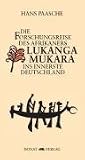 Die Forschungsreise des Afrikaners Lukanga Mukara ins innerste Deutschland: Geschildert in Briefen Lukanga Mukaras an den K�nig Ruoma von Kitara/Mit ... von den Bissagos-Inseln und aus Lunda - Hans Paasche