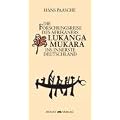 Die Forschungsreise des Afrikaners Lukanga Mukara ins innerste Deutschland: Geschildert in Briefen Lukanga Mukaras an den K�nig Ruoma von Kitara/Mit ... von den Bissagos-Inseln und aus Lunda