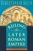 Ruling the Later Roman Empire (Revealing Antiquity)