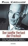 Produkt-Bild: Der sanfte Verlust der Freiheit: F&uuml;r ein neues Steuerrecht - klar, verst&auml;ndlich, gerecht