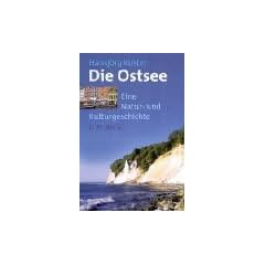 Die Ostsee. Eine Natur- und Kulturgeschichte.: Eine Natur- und Kulturlandschaft