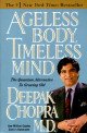 Ageless Body, Timeless Mind, the Quantum Alternative to Growing Old