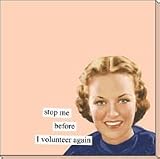 Anne Taintor Stop Me Before I Volunteer Again Sticky Notes