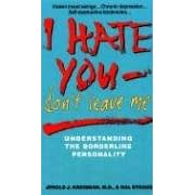 I Hate You, Don't Leave Me: Understanding the Borderline Personality (Taschenbuch)