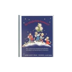 Ihr Kinderlein kommet!: Die sch�nsten Weihnachtslieder