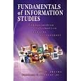 Fundamentals of Information Studies: Understanding Information and Its Environment