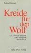 Kreide f�r den Wolf: Die t�dliche Illusion vom besiegten Sozialismus