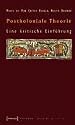 Postkoloniale Theorie: Eine kritische Einführung