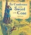 Sir Cumference and the Sword in the Cone: A Math Adventure
