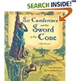 Sir Cumference and the Sword in the Cone: A Math Adventure