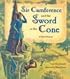 Sir Cumference and the Sword in the Cone: A Math Adventure