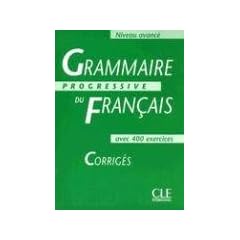 Grammaire progressive du fran�ais, niveau avanc� : Corrig�s