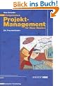 Erfolgreiches Projektmanagement f�r Neue Medien: Ein Praxisleitfaden