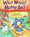What Would Mama Do?