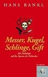 Produkt-Bild: Messer, Kugel, Schlinge, Gift: Die Pathologie auf den Spuren der Verbrecher