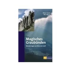 Magisches Graub�nden: Wanderungen zu Orten der Kraft