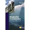Magisches Graub�nden: Wanderungen zu Orten der Kraft