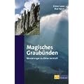 Magisches Graub�nden: Wanderungen zu Orten der Kraft