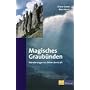 Magisches Graub�nden: Wanderungen zu Orten der Kraft