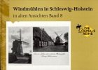 Produkt-Bild: Windm&uuml;hlen in Schleswig-Holstein in alten Ansichten Band 8