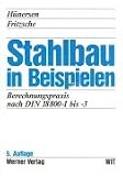 Stahlbau in Beispielen: Berechnungspraxis nach DIN 18 800. Teil 1 bis Teil 3