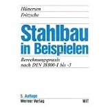 Stahlbau in Beispielen: Berechnungspraxis nach DIN 18 800. Teil 1 bis Teil 3von "Gottfried H�nersen"