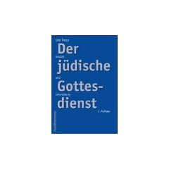Der j�dische Gottesdienst. Gestalt und Entwicklung