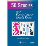 50 Studies Every Plastic Surgeon Should Know [PAPERBACK] [2014] [By C. Scott Hultman]