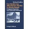 Geschichte des öffentlichen Rechts in Deutschland, Bd.3, Staatsrechtswissenschaft und Verwaltungsrechtswissenschaft in Republik und Diktatur ... Weimarer Republik und Nationalsozialismus Geschichte des öffentlichen Rechts in Deutschland, Bd.3, Staatsrechtswissenschaft und Verwaltungsrechtswissenschaft in Republik und Diktatur ... Weimarer Republik und Nationalsozialismus
