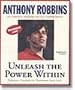 Unleash the Power Within : Personal Coaching from Anthony Robbins That Will Transform Your Life!