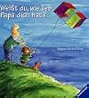 Wei�t du, wie lieb dich Papa hat?