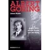 Albert G�ring: ... gegen Hitler, meinen Bruder und alle Nazisvon "James H. Wyllie"
