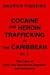 Cocaine and Heroin Trafficking in the Caribbean: Vol. 2