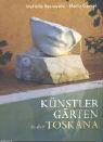 K�nstlerg�rten in der Toskana - Mariella Sgaravatti
