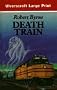Death Train (Ulverscroft Large Print Series)
