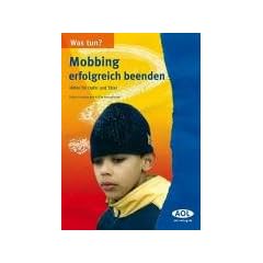 Was tun? Mobbing erfolgreich beenden. Hilfen f�r Opfer und T�ter