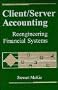 Client/Server Accounting: Reengineering Financial Systems