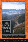 River Stops Here: How One Man`s Battle to, The: Save His Valley Changed the Fate of California