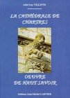 La cath&eacute;drale de Chartres : Oeuvre de haut savoir