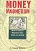 Book Money Magnetism How to Attract What You Need When You Need It